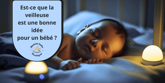 Est-ce que la veilleuse est une bonne idée pour un bébé ?